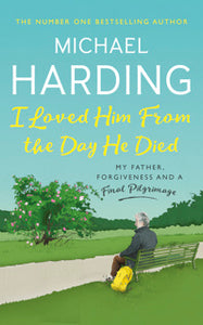 I Loved Him From the Day He Died - Michael Harding