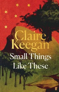 Small Things Like These - Claire Keegan (gift edition)